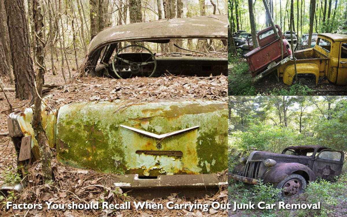 Factors You should Recall When Carrying Out Junk Car Removal
